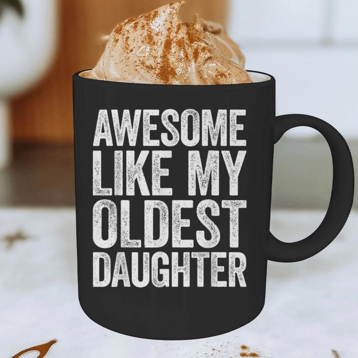 Awesome Like My Oldest Daughter Shirt Men Dad Fathers Day Graphic Print Coffee Mug