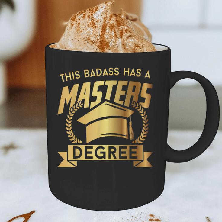 This Badass Has a Masters Degree College Graduation Graphic Print Coffee Mug