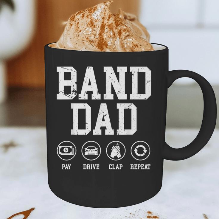Band Dad Pay Drive Clap Repeat Marching Band Dad Graphic Print Coffee Mug