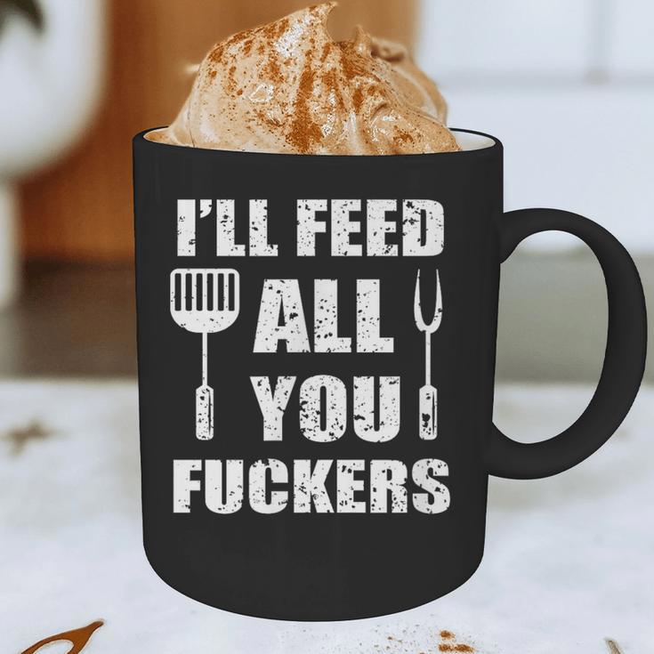 BBQ Dad Joke I'Ll Feed All You Fuckers Barbecue Cookout Chef Graphic Print Coffee Mug