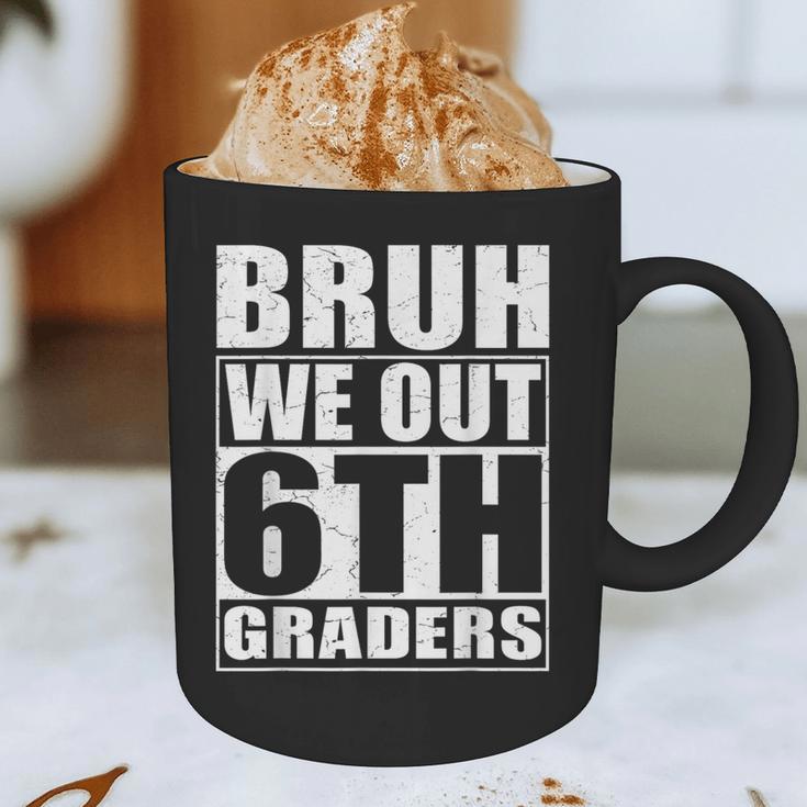 Bruh We Out 6th Graders Sixth Grade Graduation Class Of 2025 Graphic Print Coffee Mug