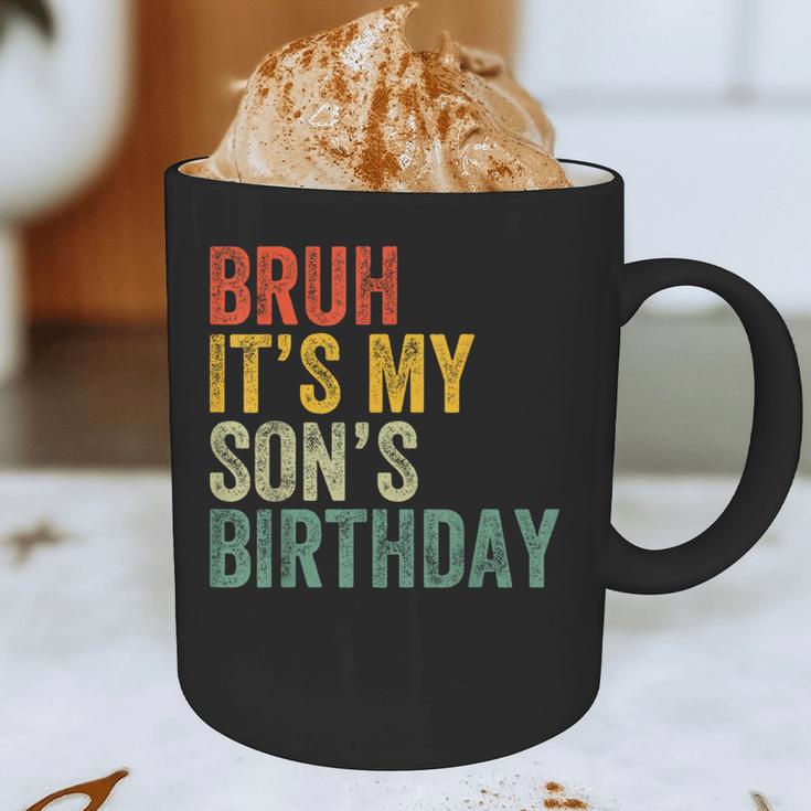 Bruh It's My Son's Birthday Birthday Father Dad Graphic Print Coffee Mug Bruh It's My Son's Birthday Birthday Father Dad Graphic Print Coffee Mug
