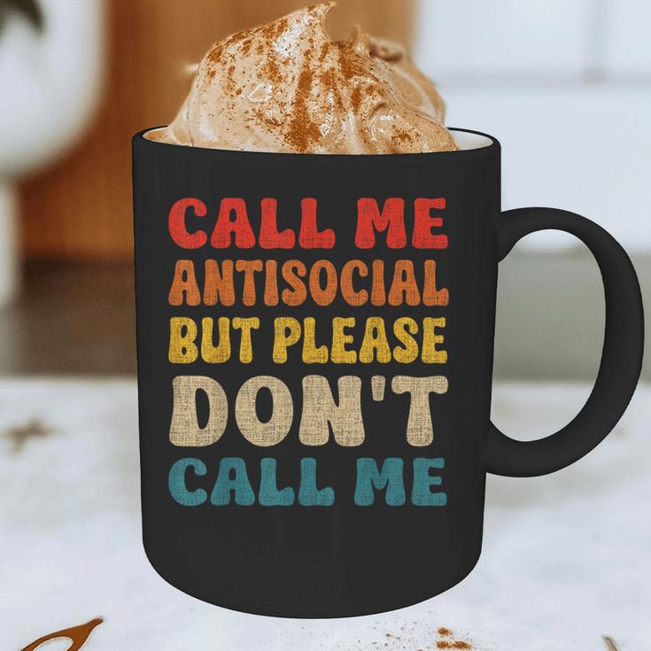 Call Me Antisocial But Please Don't Call Me Introvert Graphic Print Coffee Mug Call Me Antisocial But Please Don't Call Me Introvert Graphic Print Coffee Mug