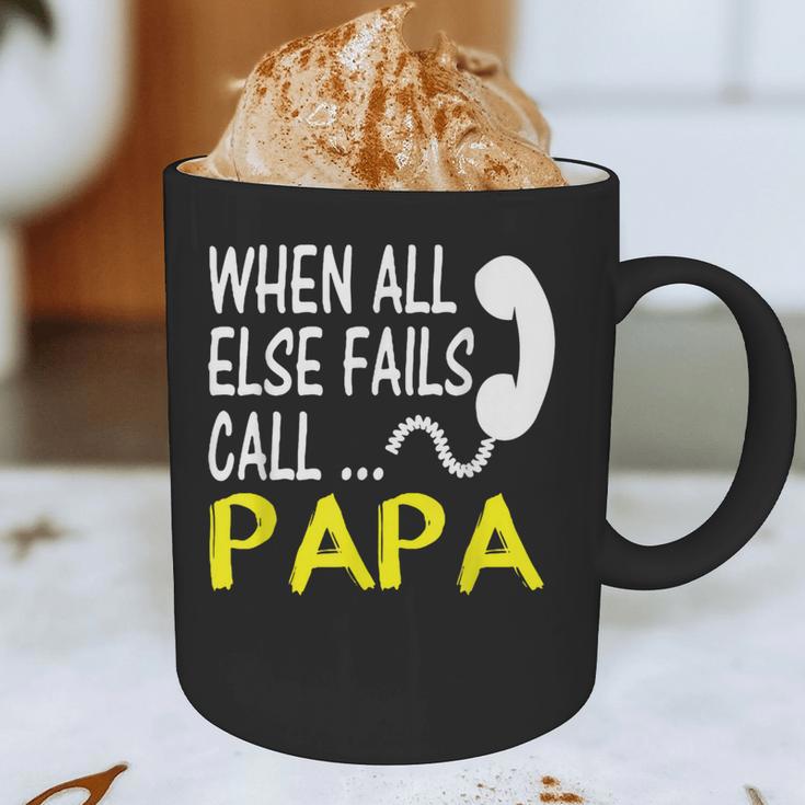 Call Papa When All Else Fails For Dad Husband Graphic Print Coffee Mug
