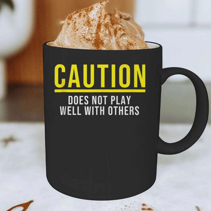 Caution Does Not Play Well With Others Introvert Graphic Print Coffee Mug Caution Does Not Play Well With Others Introvert Graphic Print Coffee Mug