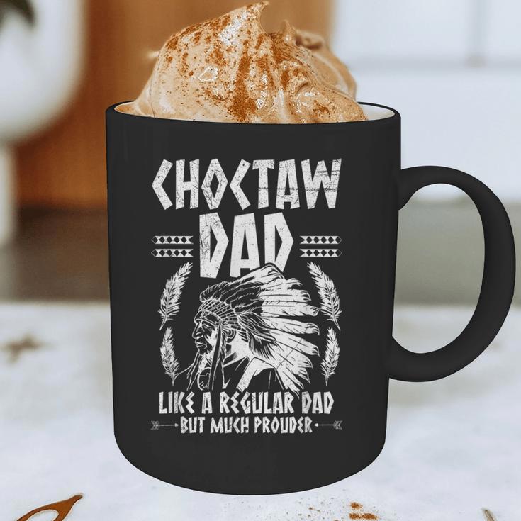 Choctaw Tribe For a Proud Choctaw Dad Graphic Print Coffee Mug Choctaw Tribe For a Proud Choctaw Dad Graphic Print Coffee Mug