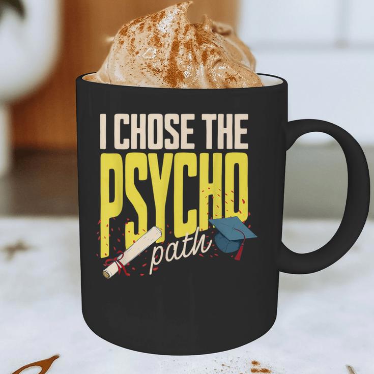 I Chose The Psycho Path Psychology Major Graduation Graphic Print Coffee Mug