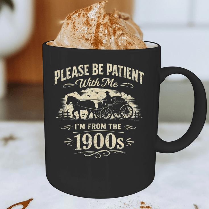 Classic Please Be Patient With Me I'm From The 1900s Graphic Print Coffee Mug Classic Please Be Patient With Me I'm From The 1900s Graphic Print Coffee Mug