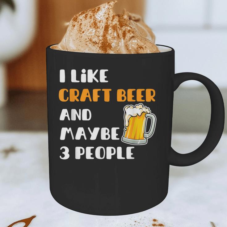 I Like Craft Beer & Maybe 3 People Introvert Beer Fans Graphic Print Coffee Mug I Like Craft Beer & Maybe 3 People Introvert Beer Fans Graphic Print Coffee Mug