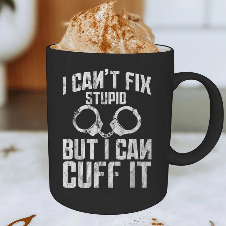 I Cuff Stupid Police OfficerShirt Academy Graduation Graphic Print Coffee Mug