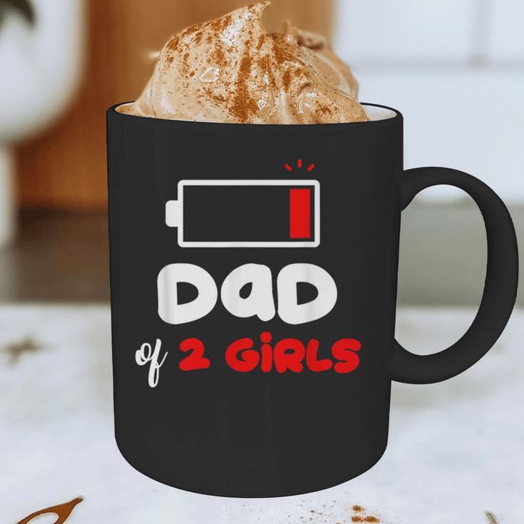 Dad Of 2 Girls Low Battery Daddy Of Two Girls Father Graphic Print Coffee Mug