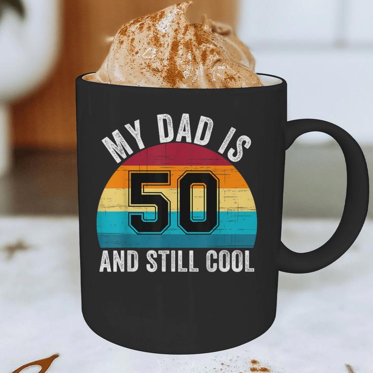 My Dad Is 50 And Still Cool 50th Retro Birthday Dad Daddy Graphic Print Coffee Mug