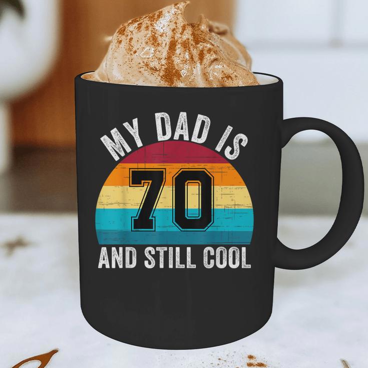My Dad Is 70 And Still Cool 70th Retro Birthday Dad Daddy Graphic Print Coffee Mug