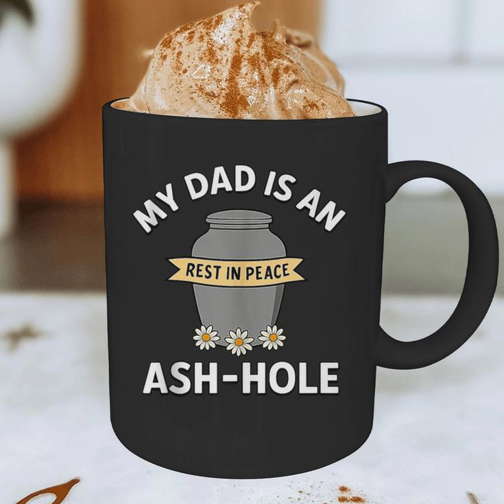 My Dad Is An Ash-Hole Memorial Shirt Father’s Day Graphic Print Coffee Mug