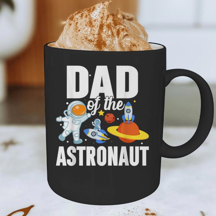 Dad Of The Astronaut Space Astronaut Birthday Family Graphic Print Coffee Mug Dad Of The Astronaut Space Astronaut Birthday Family Graphic Print Coffee Mug