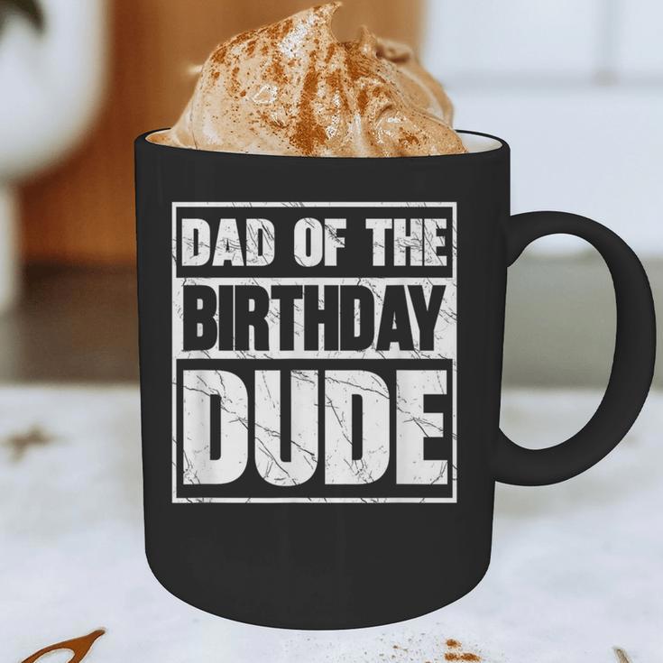Dad Of The Birthday Dude Dad Of The Birthday Boy Graphic Print Coffee Mug