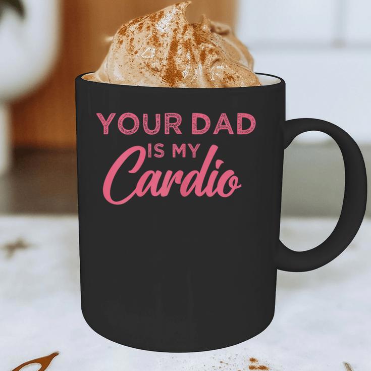 Your Dad Is My Cardio Graphic Print Coffee Mug