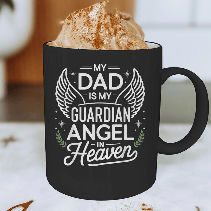 My Dad Father Is My Guardian Angel In Heaven Memory Memorial Graphic Print Coffee Mug My Dad Father Is My Guardian Angel In Heaven Memory Memorial Graphic Print Coffee Mug