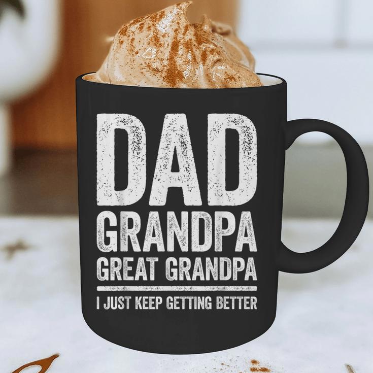 Dad Grandpa Great Grandpa Shirt I Just Keep Getting Better Graphic Print Coffee Mug