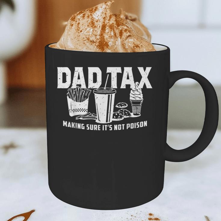 Dad Tax Making Sure It's Not Poison Graphic Print Coffee Mug