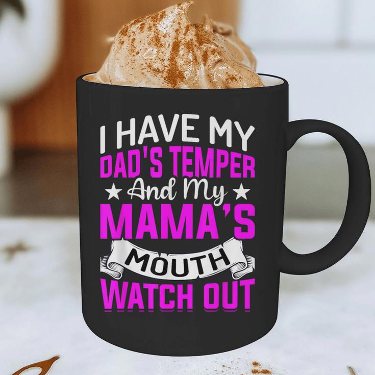 I Have My Dad's Temper & My Mama's Mouth Daughter Kids Graphic Print Coffee Mug
