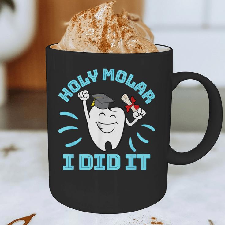 Dentist Hygienist Dental Graduation Holy Molar I Did It Graphic Print Coffee Mug
