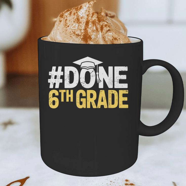 Done 6th Grade Graduation Sixth Grade 6th Graders Graphic Print Coffee Mug