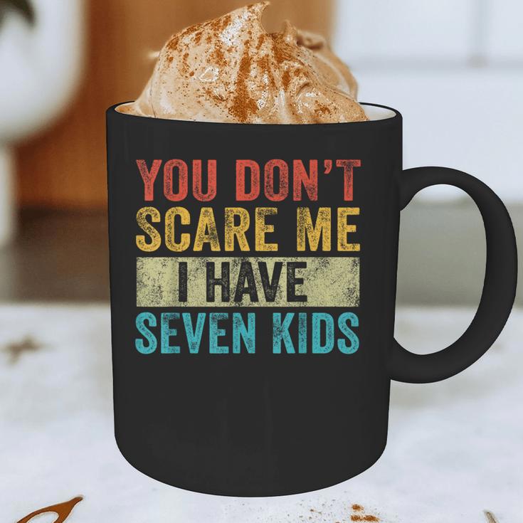 You Don't Scare Me I Have Seven Kids Mom Dad Vintage Retro Graphic Print Coffee Mug You Don't Scare Me I Have Seven Kids Mom Dad Vintage Retro Graphic Print Coffee Mug
