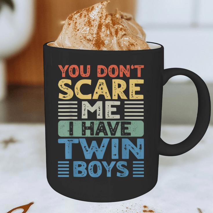 You Don't Scare Me I Have Twin Boys Dad Mom Graphic Print Coffee Mug