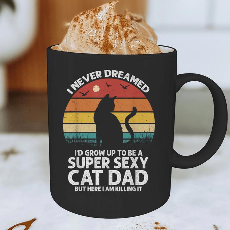 I Never Dreamed I'd Grow Up To Be a Super Sexy Cat Dad Graphic Print Coffee Mug I Never Dreamed I'd Grow Up To Be a Super Sexy Cat Dad Graphic Print Coffee Mug
