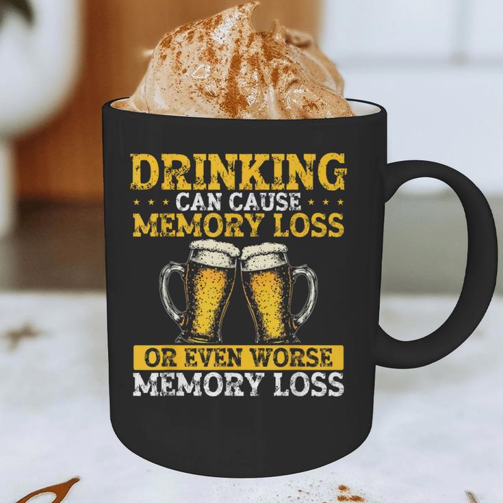 Drinking Can Cause Memory Loss Or Even Worse Memory Loss Graphic Print Coffee Mug Drinking Can Cause Memory Loss Or Even Worse Memory Loss Graphic Print Coffee Mug