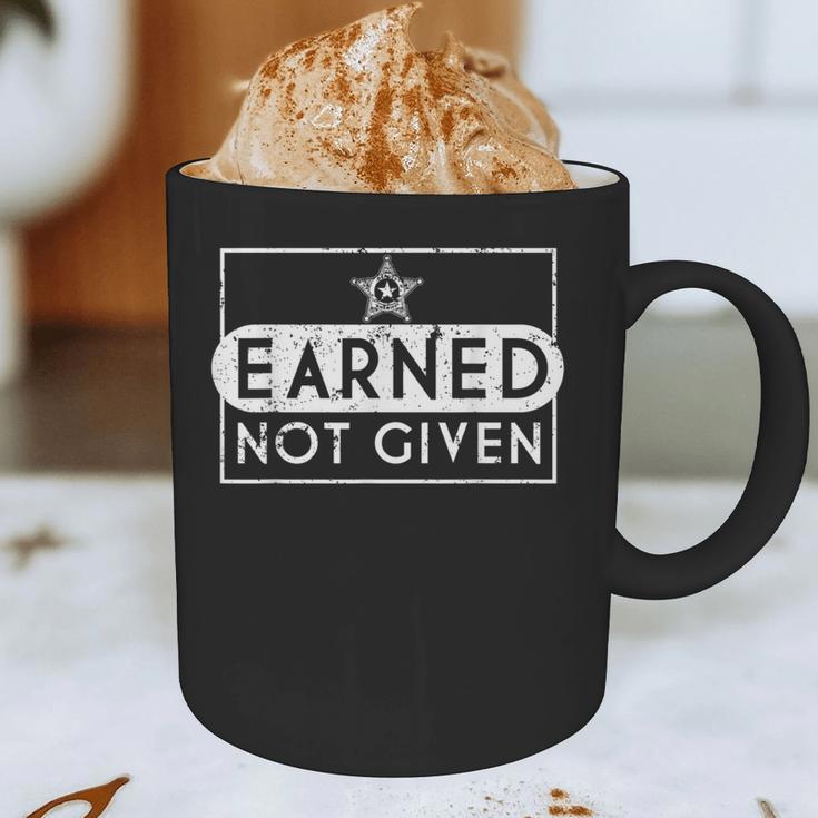 Earned Not Given Police Graduation Deputy Sheriff Graphic Print Coffee Mug