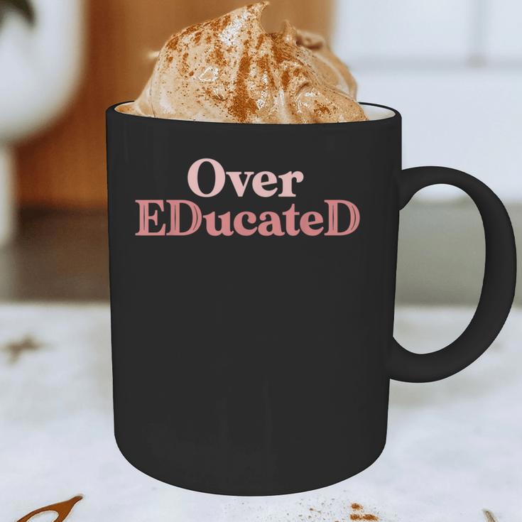 Over Educated EdD Doctor Of Education Graduation Graphic Print Coffee Mug