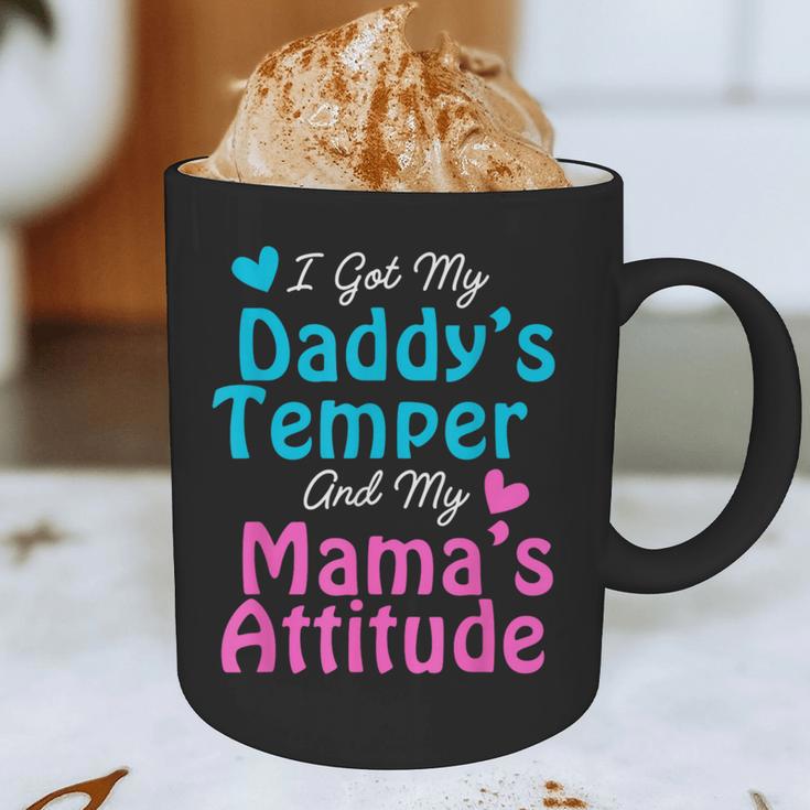 Family Tee I Got My Daddy's Temper And Mama's Attitude Graphic Print Coffee Mug