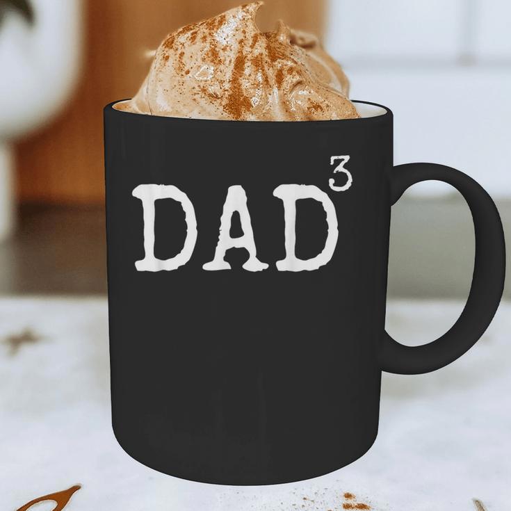 Father Of 3 From Kids Dad Cubed Dad To The Third Power Graphic Print Coffee Mug Father Of 3 From Kids Dad Cubed Dad To The Third Power Graphic Print Coffee Mug