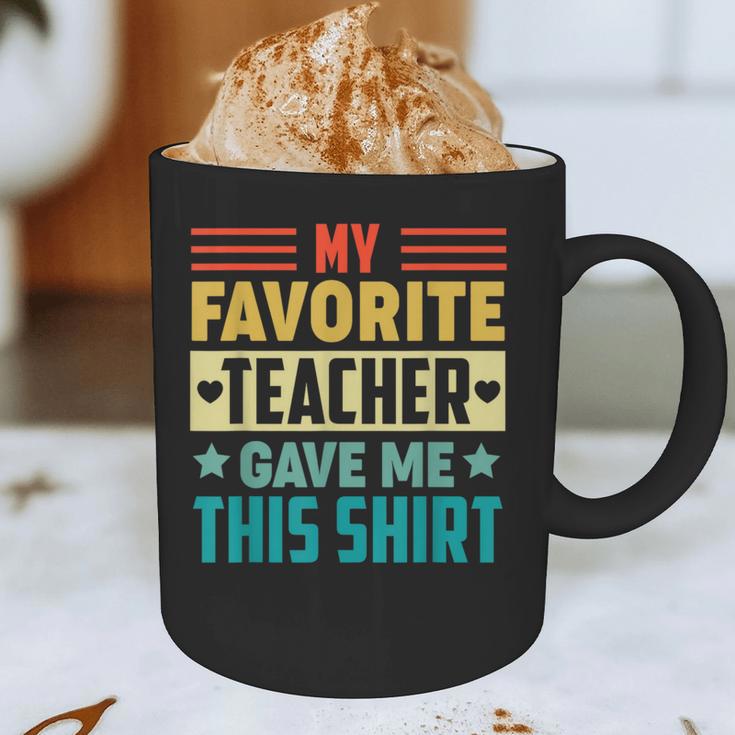 My Favorite Teacher Gave Me This School Graduation Student Graphic Print Coffee Mug
