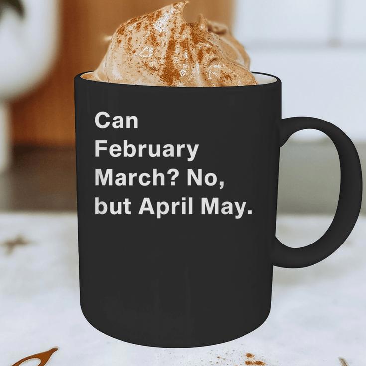 Can February March No But April May Dad Jokes Pun Graphic Print Coffee Mug