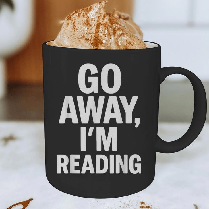 Go Away I'm Reading Book Lover Bookworm Introvert Sarcastic Graphic Print Coffee Mug Go Away I'm Reading Book Lover Bookworm Introvert Sarcastic Graphic Print Coffee Mug