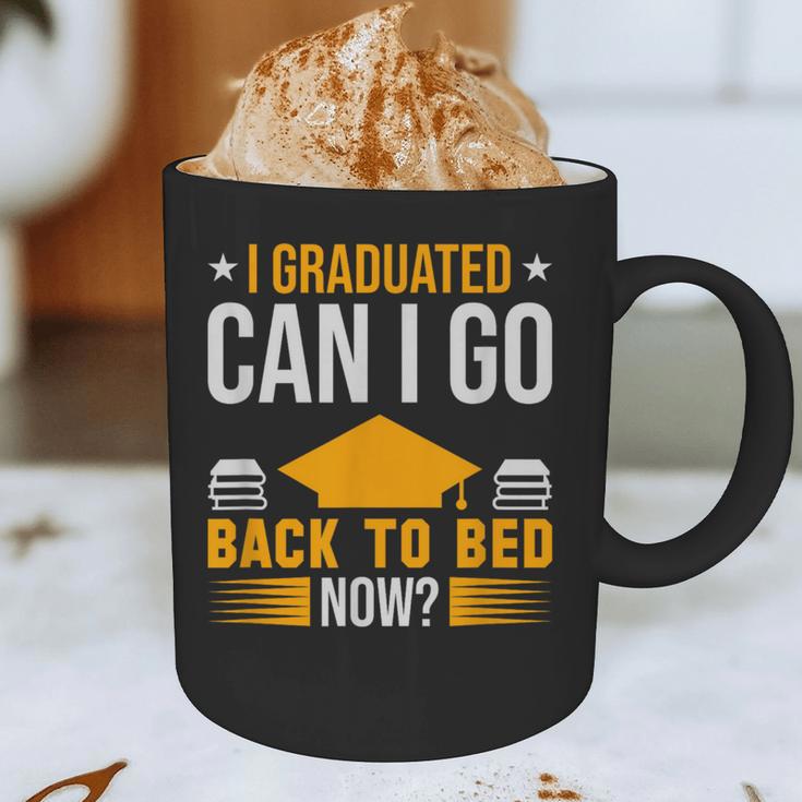 I Graduated Can I Go Back To Bed Now Graduation College Graphic Print Coffee Mug