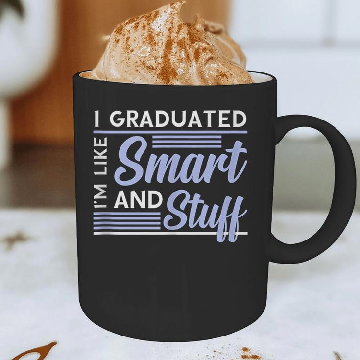 I Graduated Im Like Smart And Stuff Graduation Graphic Print Coffee Mug