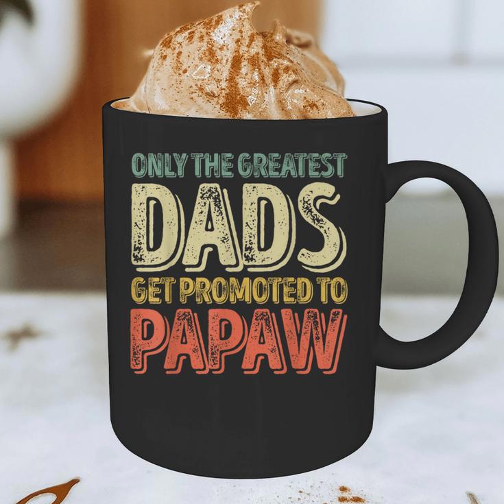 Only The Greatest Dads Get Promoted To Papaw Graphic Print Coffee Mug