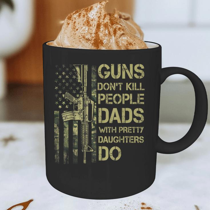 Guns Don't Kill People Dads With Pretty Daughters Humor Dad Graphic Print Coffee Mug Guns Don't Kill People Dads With Pretty Daughters Humor Dad Graphic Print Coffee Mug