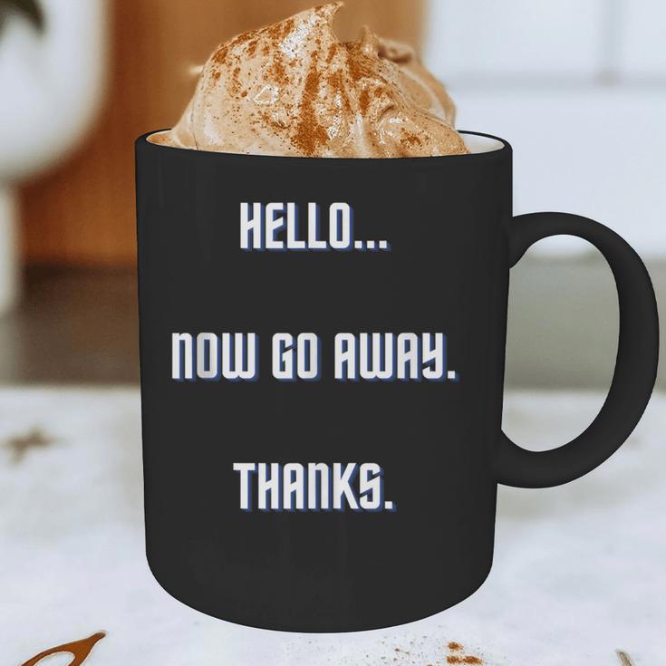 Hello Now Go Away Thanks Joke Introvert Attire Graphic Print Coffee Mug Hello Now Go Away Thanks Joke Introvert Attire Graphic Print Coffee Mug