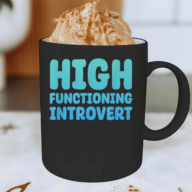 High Functioning Introvert Sarcasm Sarcastic Graphic Print Coffee Mug High Functioning Introvert Sarcasm Sarcastic Graphic Print Coffee Mug
