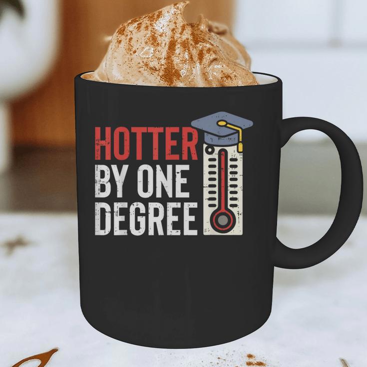 Hotter By One Degree Phd MBA College Graduation Graphic Print Coffee Mug