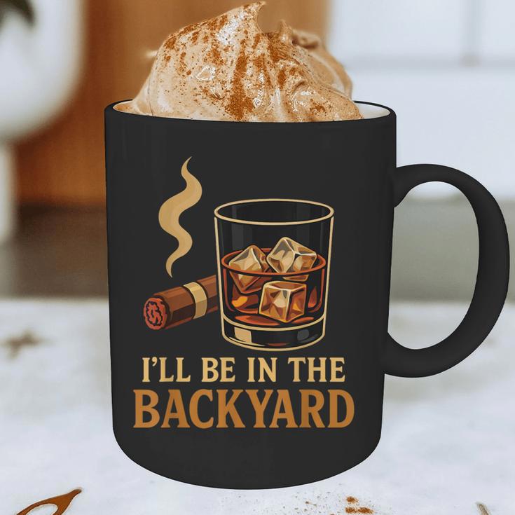 I’Ll Be In The Backyard Cigar Whiskey Dad Bourbon BBQ Summer Graphic Print Coffee Mug
