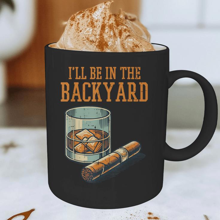 Ill Be In Backyard Saying Dad Men Grandpa Uncle Graphic Print Coffee Mug