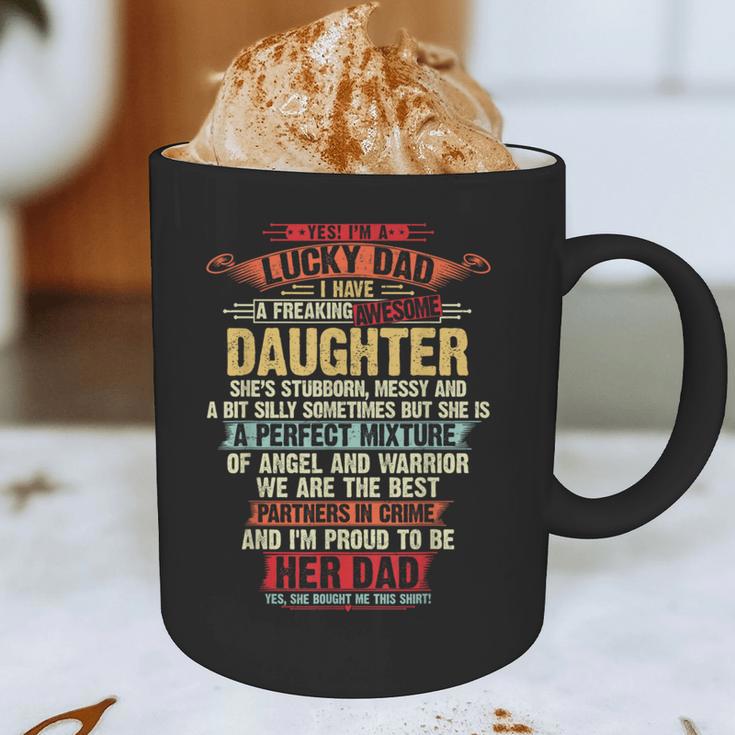 I'm A Lucky Dad I Have A Awesome Daughter She's Stubborn Graphic Print Coffee Mug