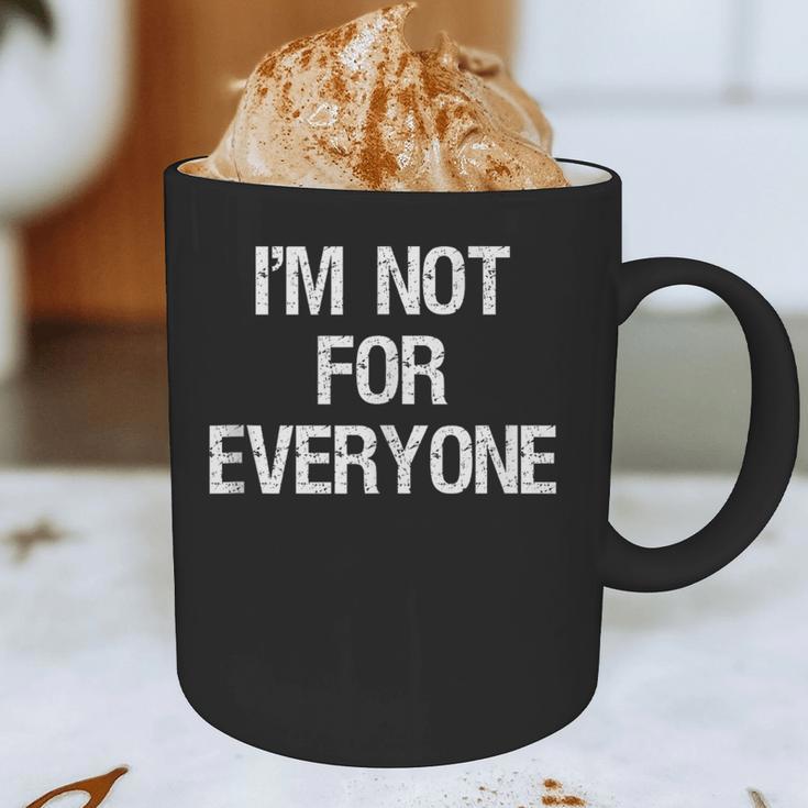I'm Not For Everyone Humor Joke Sarcastic Introvert Graphic Print Coffee Mug