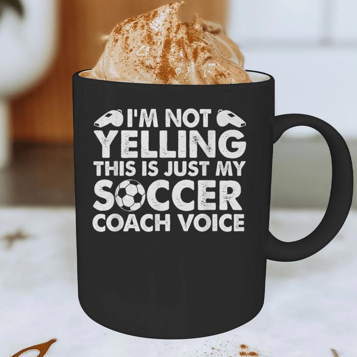 I'm Not Yelling This Is Just My Soccer Coach Voice Mom Dad Graphic Print Coffee Mug
